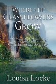 Where the Glassflowers Grow Where the Glassflowers Grow