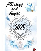 Astrology and Angels 2025