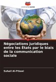 Négociations juridiques entre les États par le biais de la communication sociale Négociations juridiques entre les États par le biais de la communication sociale