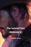 The twisted fate (ROMANCE)