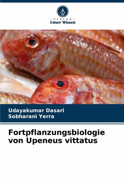 Fortpflanzungsbiologie von Upeneus vittatus Fortpflanzungsbiologie von Upeneus vittatus