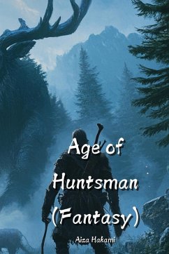 Age of Huntsman (Fantasy) - Hakami