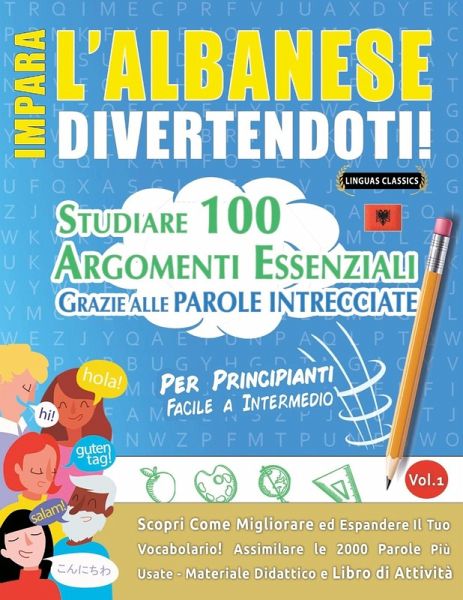 IMPARA L'ALBANESE DIVERTENDOTI! - PER PRINCIPIANTI IMPARA L'ALBANESE DIVERTENDOTI! - PER PRINCIPIANTI
