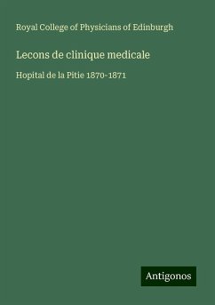 Lecons de clinique medicale - Royal College of Physicians of Edinburgh