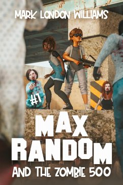 Max Random and the Zombie 500 - Williams, Mark London