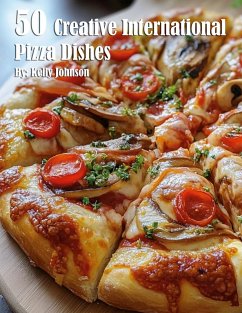 Cover 50 Creative International Pizza Dishes