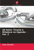 Idi Amin: Tirania e Ditadura no Uganda - Vol. 2
