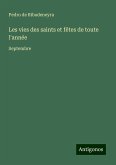 Les vies des saints et fêtes de toute l'année