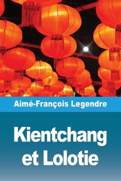 Kientchang et Lolotie - Legendre, Aimé-François