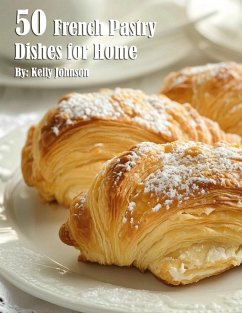 Cover 50 French Pastry Dishes for Home