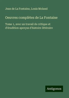 Oeuvres complètes de La Fontaine - La Fontaine, Jean De; Moland, Louis