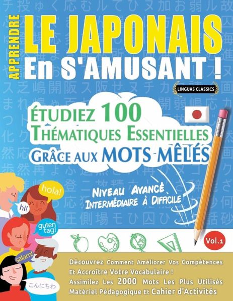 APPRENDRE LE JAPONAIS EN S'AMUSANT - NIVEAU AVANCÉ APPRENDRE LE JAPONAIS EN S'AMUSANT - NIVEAU AVANCÉ