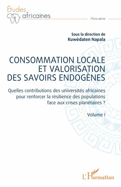 Consommation locale et valorisation des savoirs endogènes Consommation locale et valorisation des savoirs endogènes