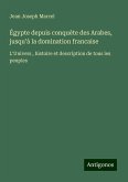 Égypte depuis conquète des Arabes, jusqu¿à la domination francaise Égypte depuis conquète des Arabes, jusqu¿à la domination francaise