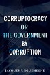 Corruptocracy or The Government by... - Bild 1