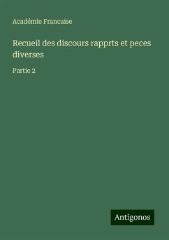 Recueil des discours rapprts et peces diverses - Académie Francaise