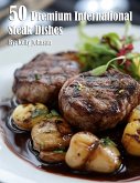 50 Premium International Steak Dishes