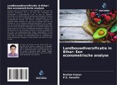 Landbouwdiversificatie in Bihar: Een econometrische analyse Landbouwdiversificatie in Bihar: Een econometrische analyse