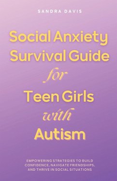 Cover Social Anxiety Survival Guide for Teen Girls with Autism