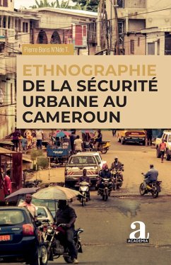 Ethnographie de la sécurité urbaine au Cameroun - N'nde Takukam, Pierre Boris