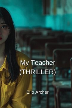 My Teacher (THRILLER) - Archer, Elio