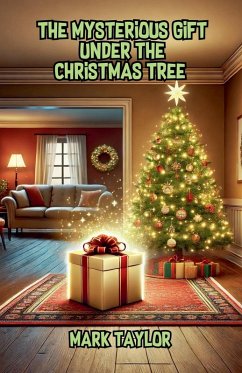The Mysterious Gift Under the Christmas Tree - Taylor, Mark