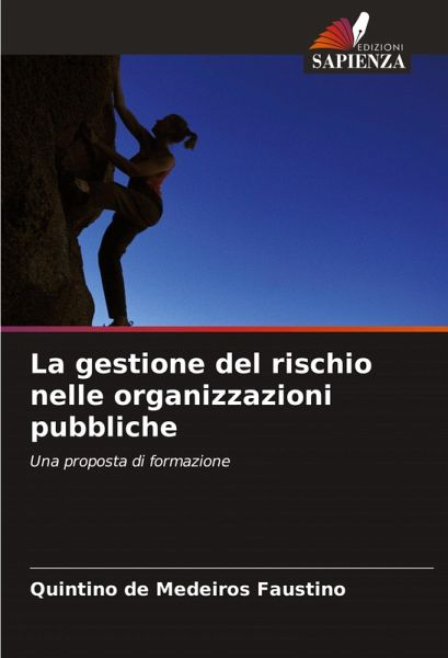La gestione del rischio nelle organizzazioni pubbliche La gestione del rischio nelle organizzazioni pubbliche