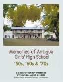 Memories of Antigua Girls' High School Memories of Antigua Girls' High School