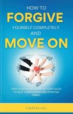 How to Forgive Yourself Completely and Move on How to Forgive Yourself Completely and Move on