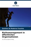 Risikomanagement in öffentlichen Organisationen Risikomanagement in öffentlichen Organisationen