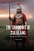 The Shadows of Zululand The Shadows of Zululand
