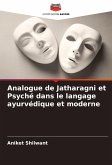 Analogue de Jatharagni et Psyché dans le langage ayurvédique et moderne