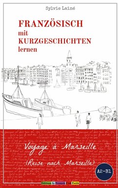 Voyage à Marseille, Eine einfache Geschichte auf Französisch für Anfänger Cover Voyage à Marseille, Eine einfache Geschichte auf Französisch für Anfänger