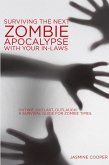 Surviving the Next Zombie Apocalypse with your In-laws Surviving the Next Zombie Apocalypse with your In-laws