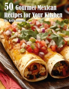 50 Gourmet Mexican Recipes for Your Kitchen Cover 50 Gourmet Mexican Recipes for Your Kitchen