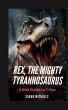 Rex, the Mighty Tyrannosaurus - Bild 1