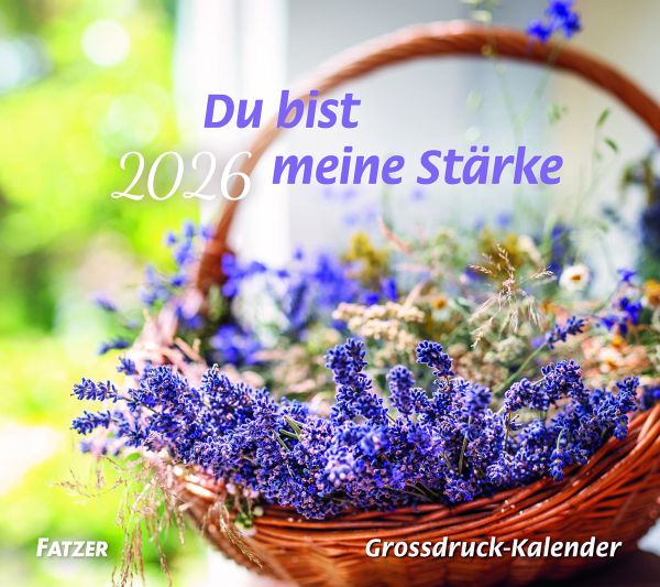 Du bist meine Stärke 2026 Du bist meine Stärke 2026