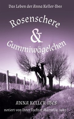 Rosenschere und Gummiwägelchen - Keller-Ibes, Anna