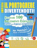 IMPARA IL PORTOGHESE DIVERTENDOTI! - PER PRINCIPIANTI IMPARA IL PORTOGHESE DIVERTENDOTI! - PER PRINCIPIANTI