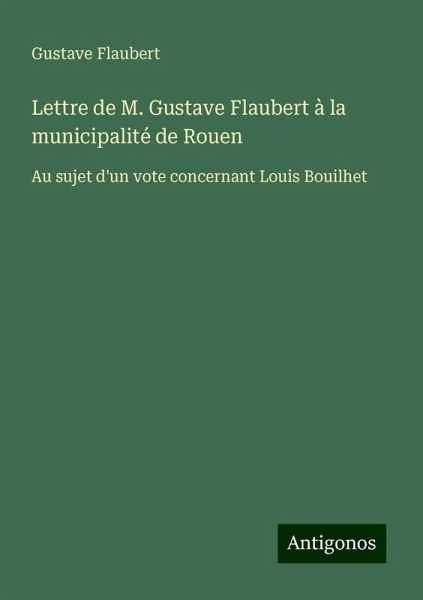 Lettre de M. Gustave Flaubert à la municipalité de Rouen