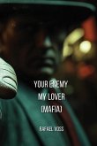 Your Enemy My Lover (MAFIA)