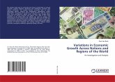 Variations in Economic Growth Across Nations and Regions of the World Variations in Economic Growth Across Nations and Regions of the World