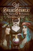 Las Brujas Botanicas y la Sociedad Perfumada Las Brujas Botanicas y la Sociedad Perfumada