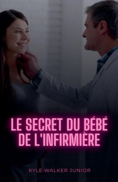 Le secret du bébé de l'infirmière - Junior, Kyle Walker