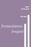 Fermentieren (vegan)