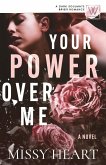 Your Power Over Me Your Power Over Me