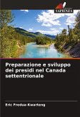 Preparazione e sviluppo dei presidi nel Canada settentrionale Preparazione e sviluppo dei presidi nel Canada settentrionale