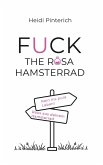 Fuck the rosa Hamsterrad Fuck the rosa Hamsterrad