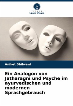 Ein Analogon von Jatharagni und Psyche im ayurvedischen und modernen Sprachgebrauch Cover Ein Analogon von Jatharagni und Psyche im ayurvedischen und modernen Sprachgebrauch