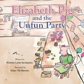 Elizabeth Pig and the Unfun Party Elizabeth Pig and the Unfun Party